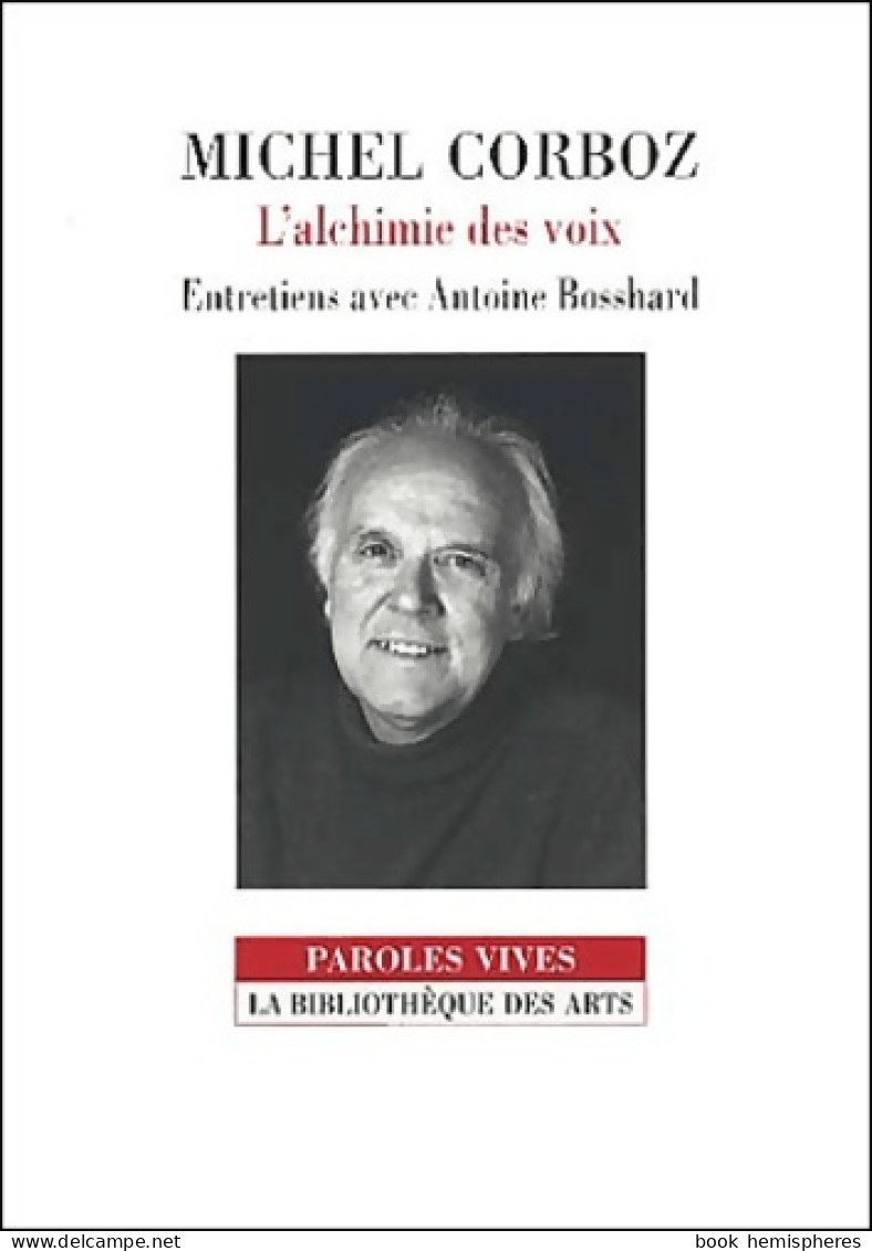 L'alchimie Des Voix : Entretiens Avec Antoine Bosshard (2001) De Michel Corboz - Musique