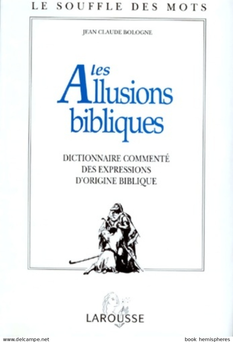 Les Allusions Bibliques (1991) De Jean Claude Bologne - Dictionnaires