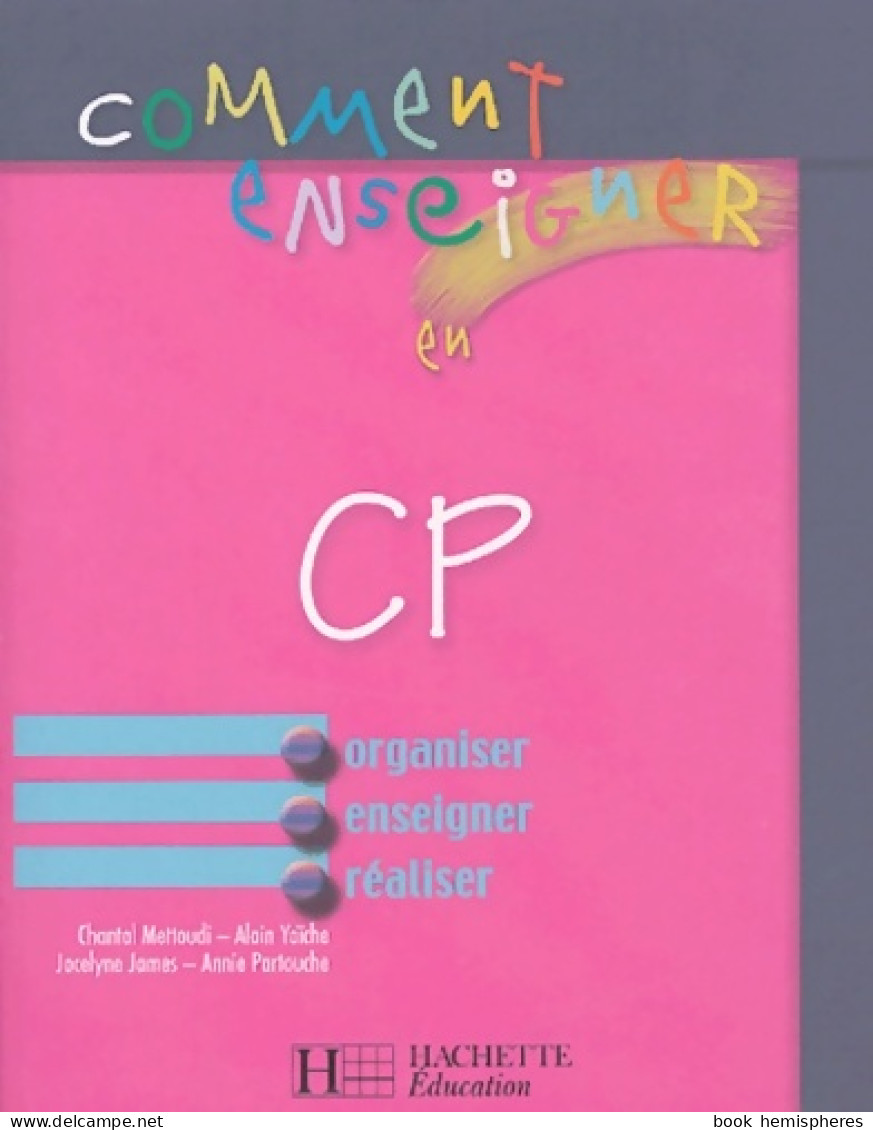 Comment Enseigner En CP (2004) De Chantal Mettoudi - 6-12 Ans