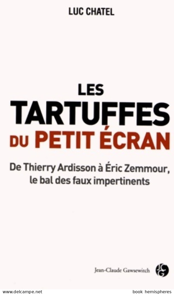 Les Tartuffes Du Petit écran : De Thierry Ardisson à Eric Zemmour Le Bal Des Faux Impertinents (2012) D - Cinéma / TV