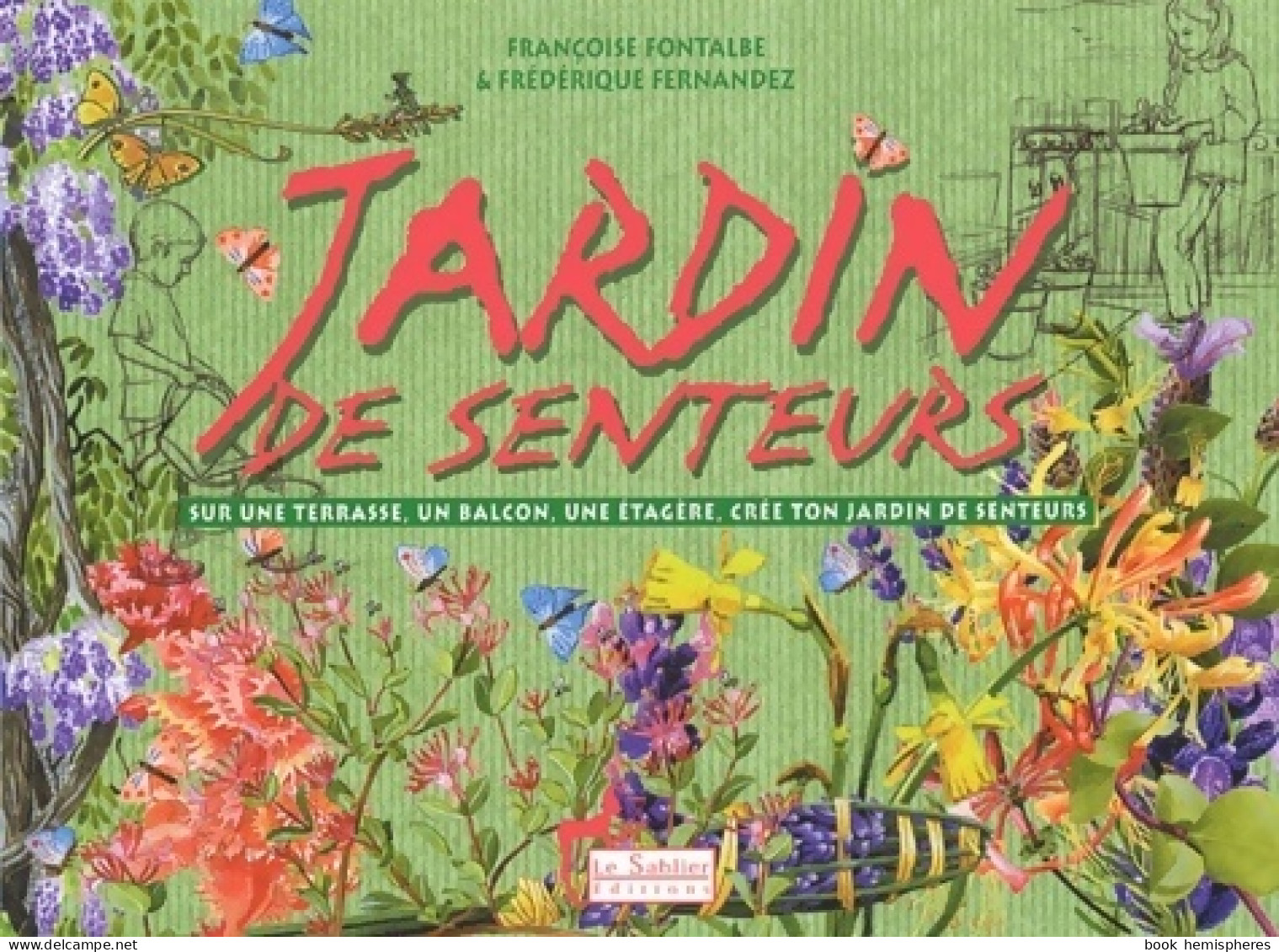 Jardin De Senteurs (2002) De Françoise Fontalbe - Jardinage