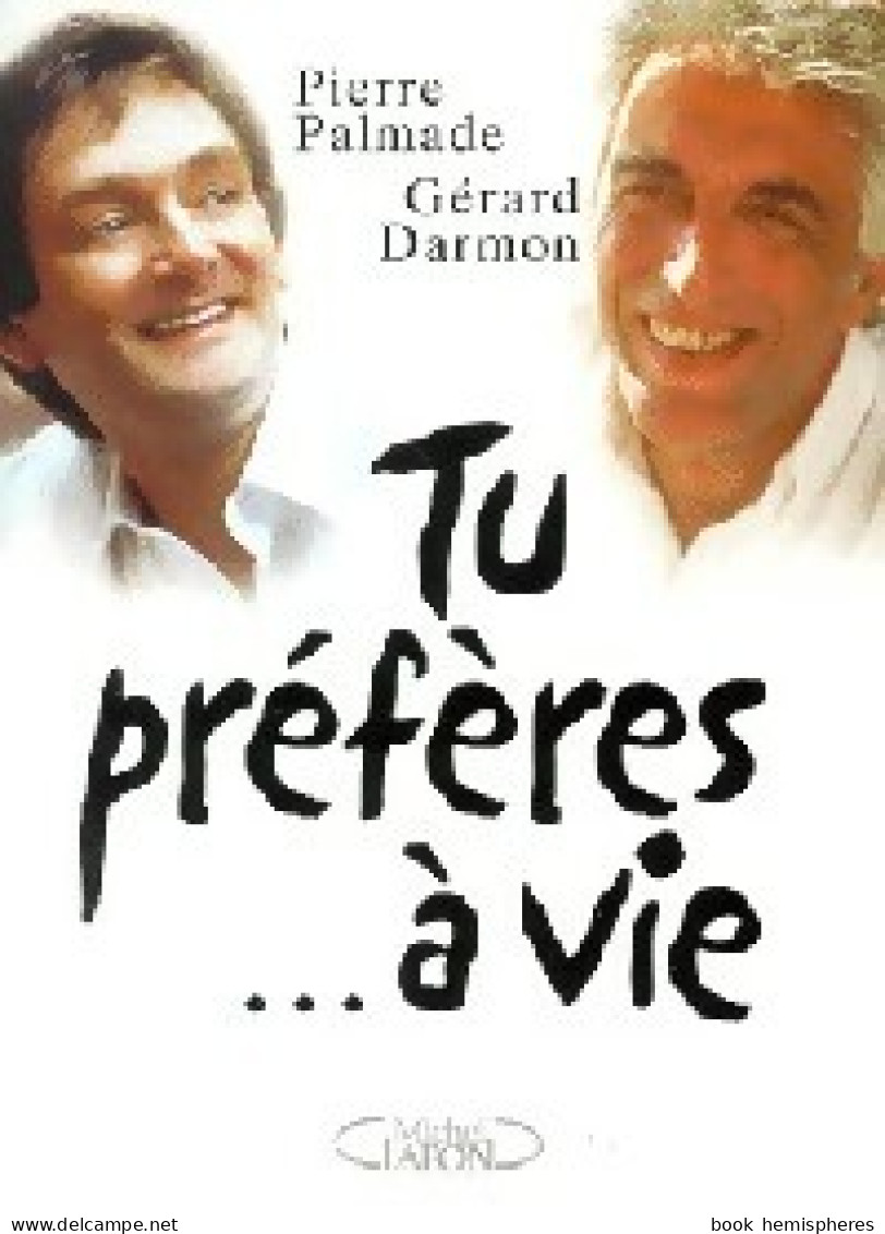 Tu Préfères... à Vie. Les Choix (2000) De Gérard Palmade - Humour