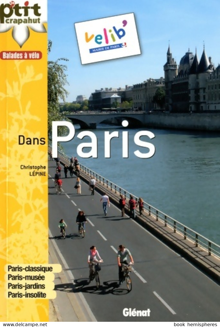 À Vélo Dans Paris : 32 Balades (2009) De Christophe Lépine - Toerisme