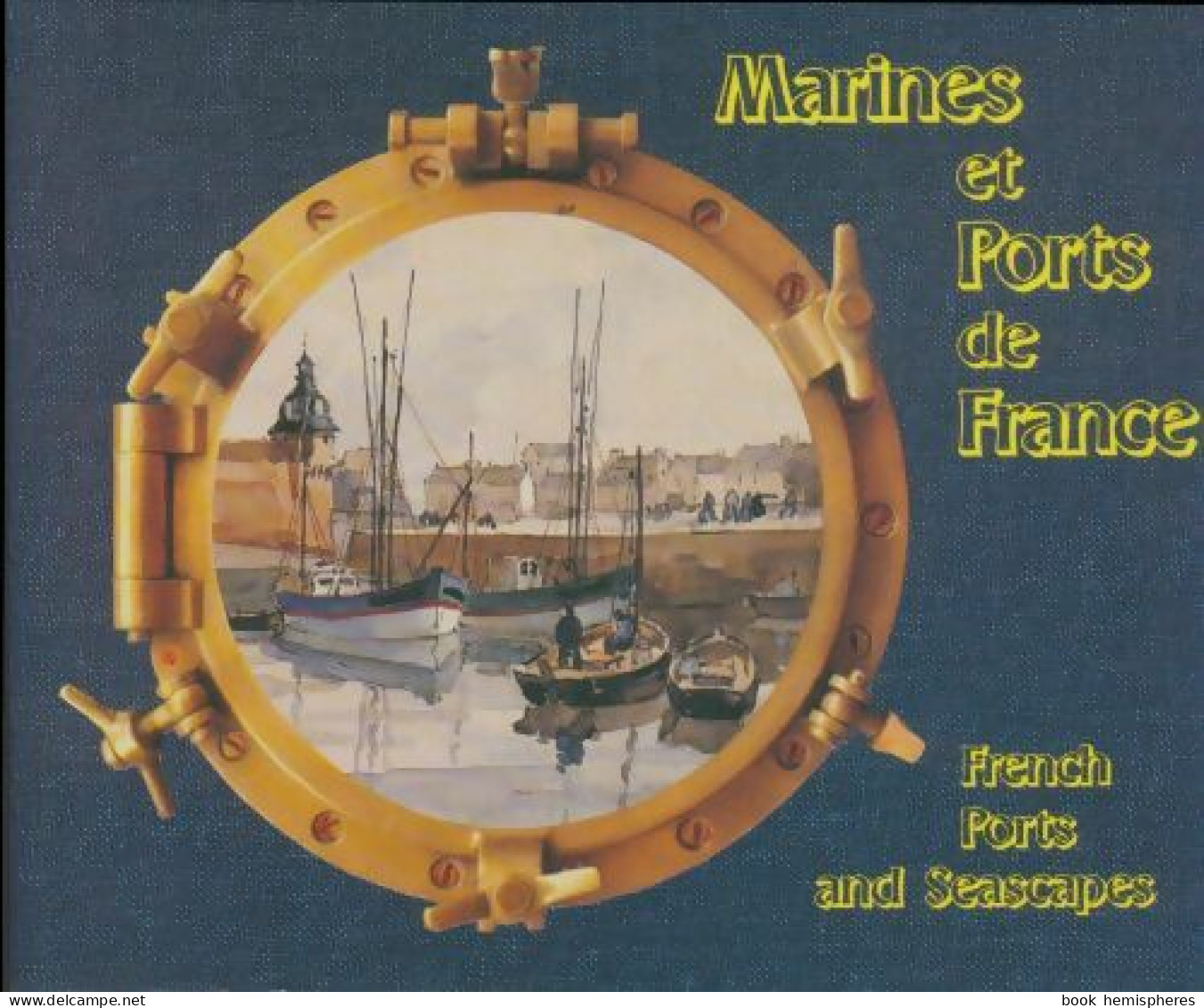 Marines Et Ports De France (1989) De Collectif - Toerisme