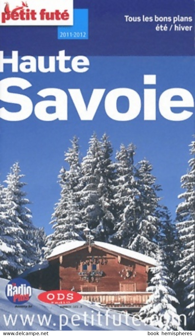 Haute-savoie 2011-2012 Petit Fute : Tous Les Bon Plans Ete / Hiver (2011) De Régis Brugère - Toerisme