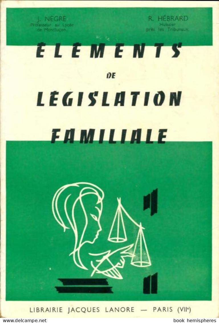 Éléments De Législation Familiale (1956) De Jean Nègre - Recht