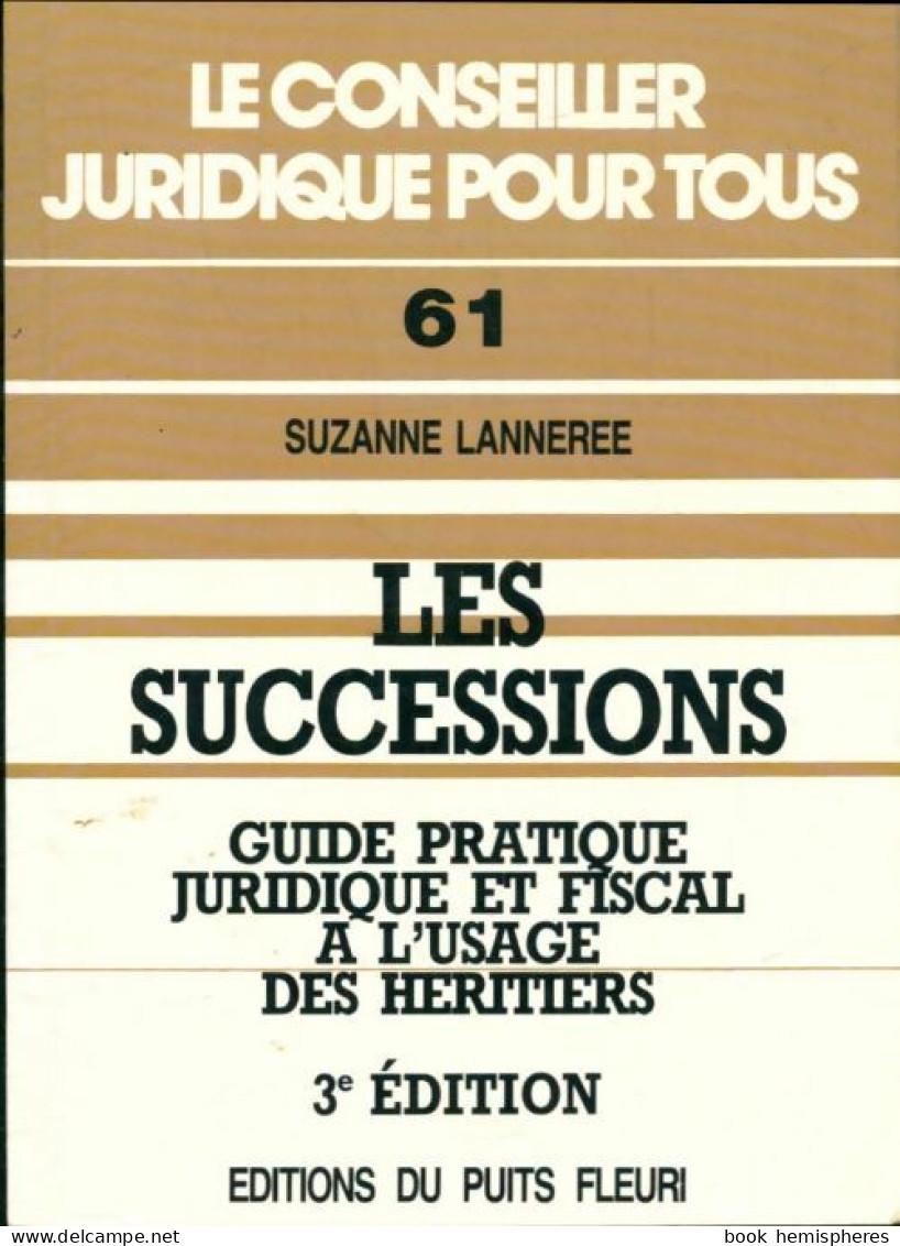 Les Successions : Guide Pratique Des Héritiers (1995) De Suzanne Lannerée - Recht