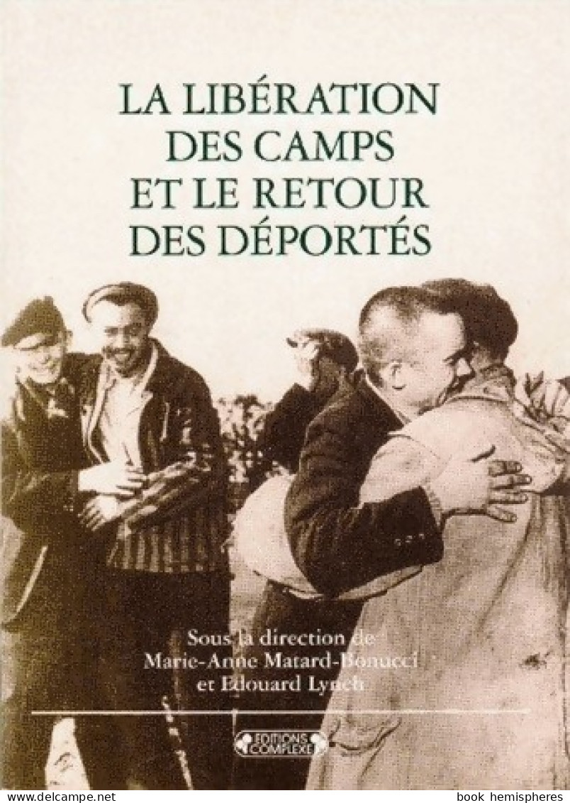 La Libération Des Camps Et Le Retour Des Déportés (1995) De Marie-Anne Lynch - War 1939-45