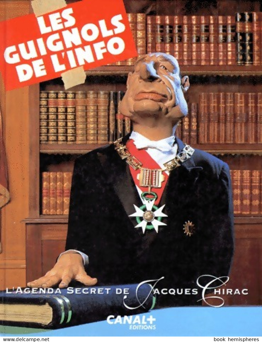 Les Guignols De L'info. L'agenda Secret De Jacques Chirac (1993) De Jacques Chirac - Humour
