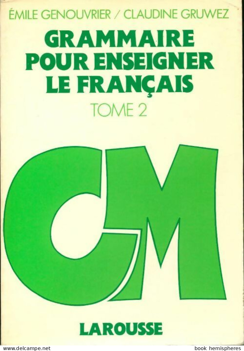 Grammaire Pour Enseigner Le Français Tome II (1983) De Emile Genouvrier - 6-12 Years Old