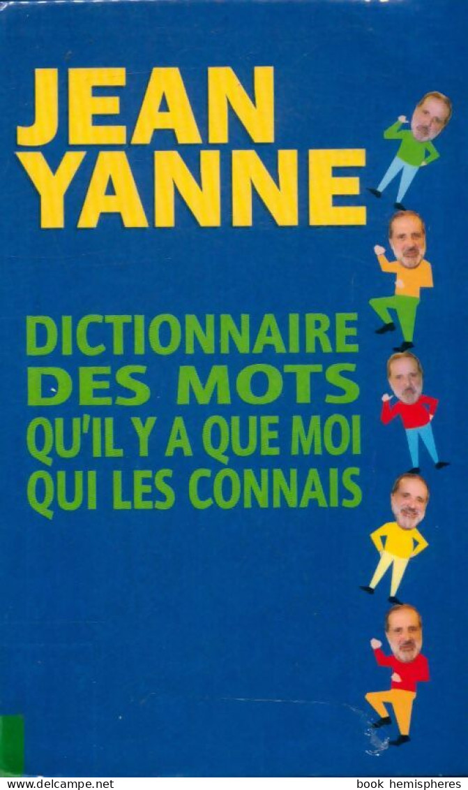 Dictionnaire Des Mots Qu'il Y A Que Moi Qui Les Connais (2001) De Jean Yanne - Humour