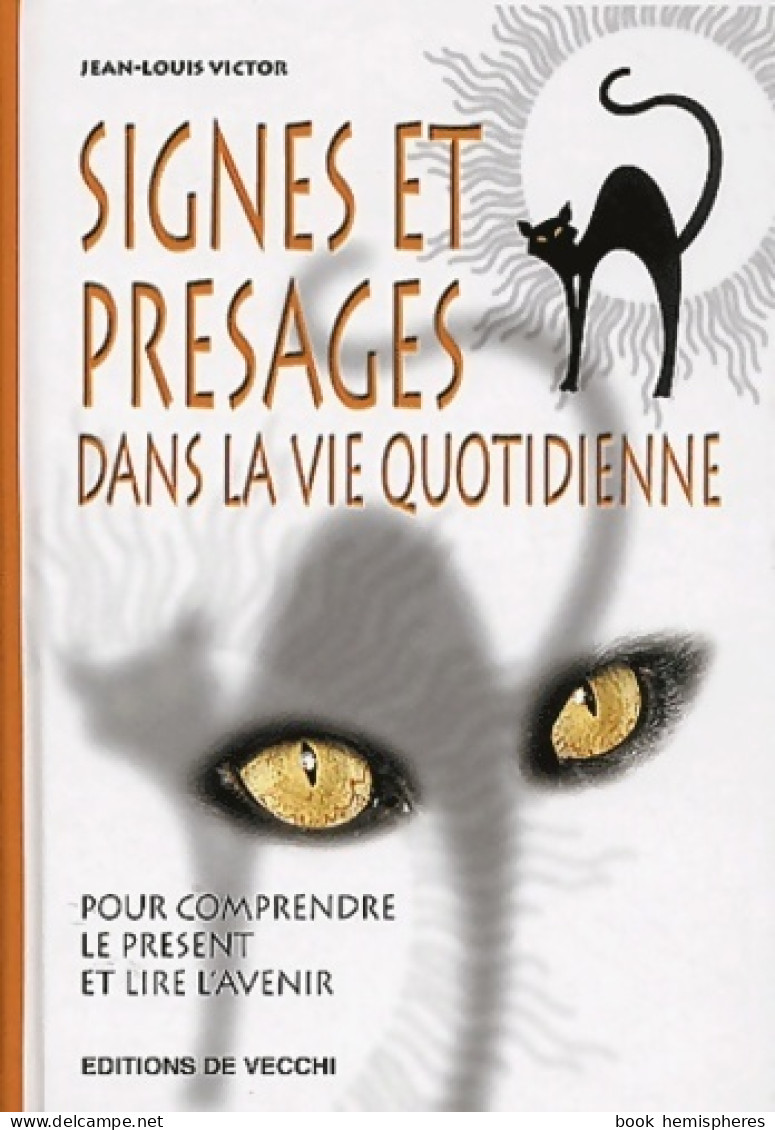 Signes Et Présages Dans La Vie Quotidienne : Pour Comprendre Le Présent Et Lire L'avenir (2001) De Jea - Esoterismo