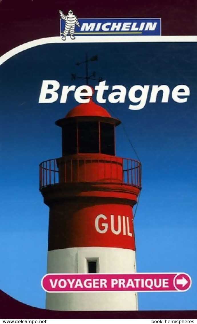 VOYAGER PRATIQUE Bretagne (2006) De Michelin - Toerisme