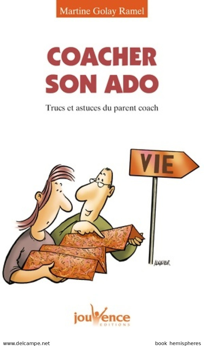 N°166 Coacher Son Ado : Trucs Et Astuces Du Parent Coach (2010) De Martine Golay Ramel - Gesundheit
