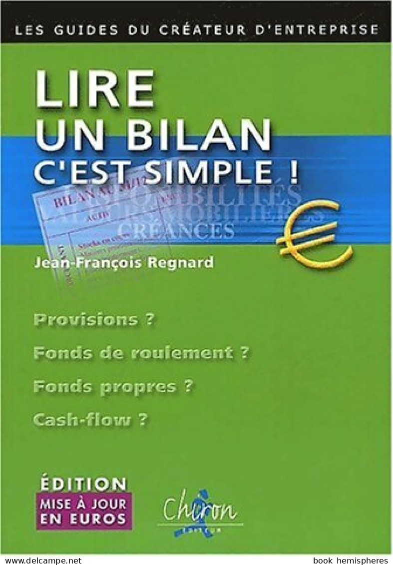 Lire Un Bilan C'est Simple ! (2002) De Jean-François Regnard - Comptabilité/Gestion