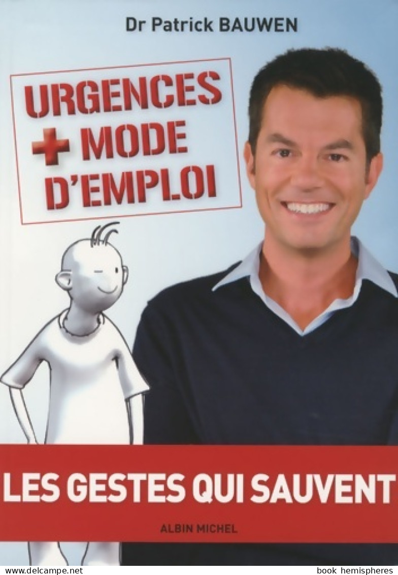 Avec Le Docteur Patrick Bauwen ? Apprenons Les Gestes Qui Rassurent (2009) De Patrick Bauwen - Gesundheit