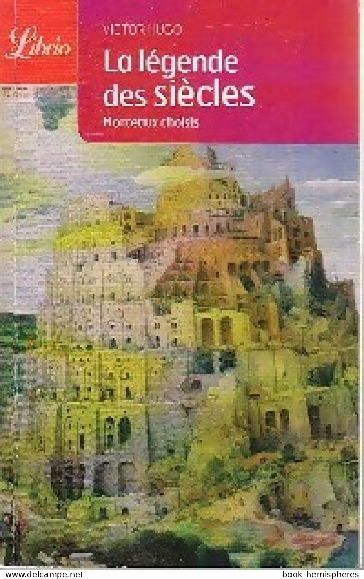 La Légende Des Siècles (extraits) (2009) De Victor Hugo - Auteurs Classiques