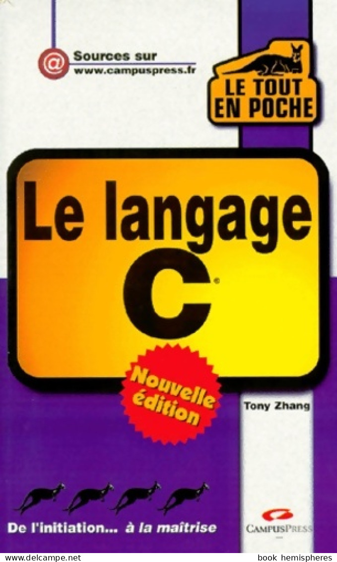 Le Langage C (2001) De Tony Zhang - Informatique