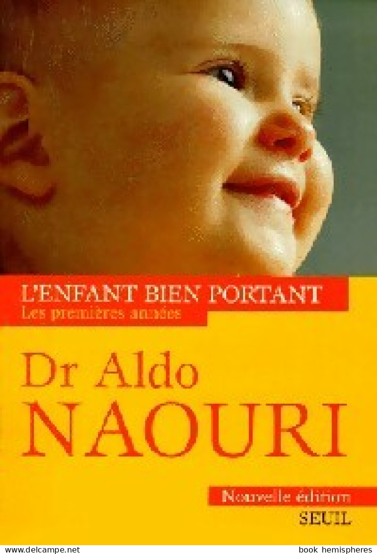 L'enfant Bien Portant. Les Premières Années (1999) De Aldo Naouri - Gesundheit