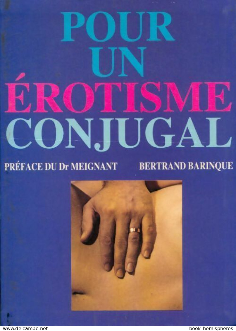 Pour Un érotisme Conjugal (1987) De Bertrand Barinque - Gesundheit