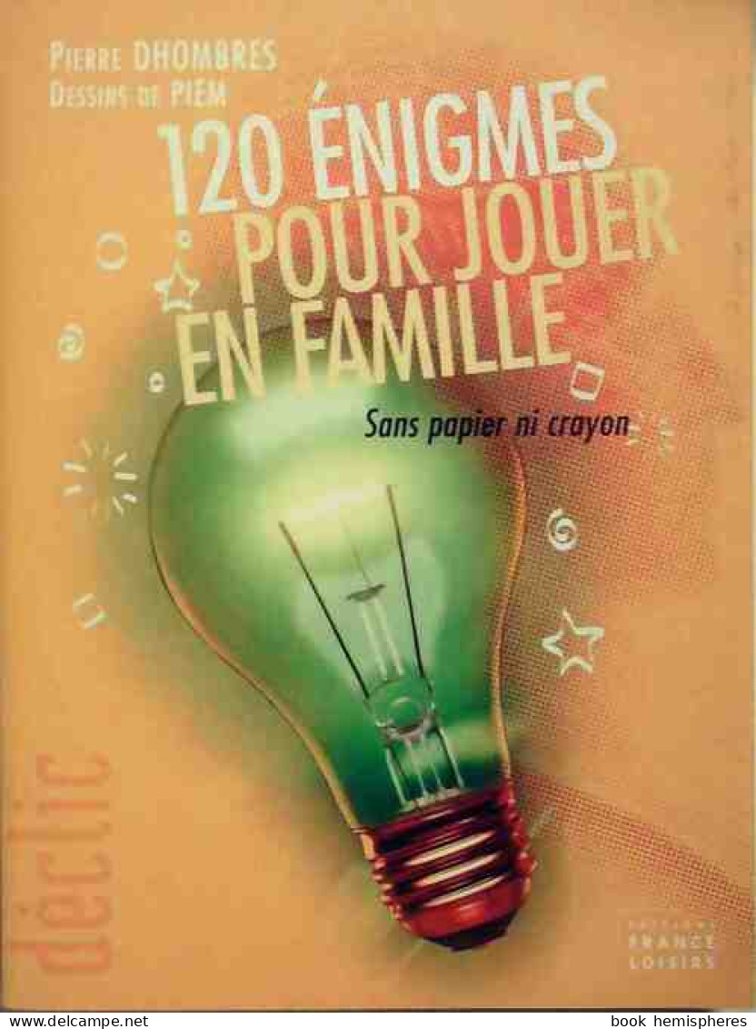 120 énigmes Pour Jouer En Famille (2003) De Pierre Dhombres - Gezelschapsspelletjes