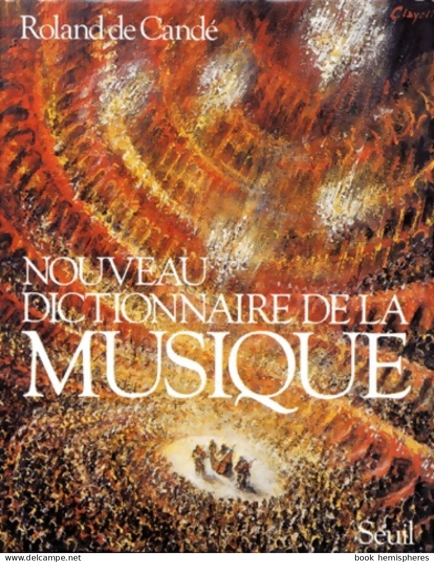 Nouveau Dictionnaire De La Musique (1983) De Roland De Candé - Musica