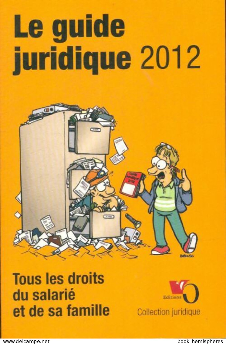 Le Guide Juridique 2012 : Tous Les Droits Du Salarié Et De Sa Famille (2012) De Collectif - Recht