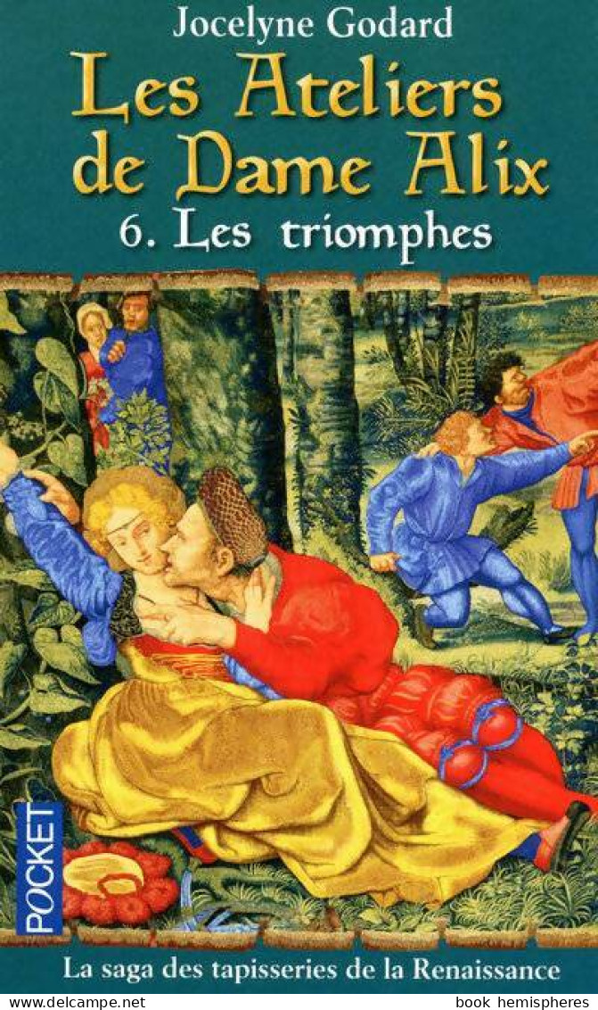 Les Ateliers De Dame Alix Tome VI : Les Triomphes (2010) De Jocelyne Godard - Storici