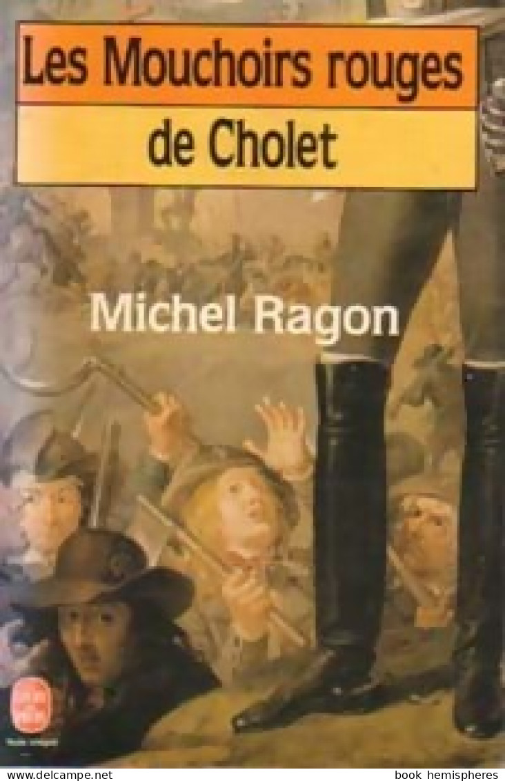 Les Mouchoirs Rouges De Cholet (1986) De Michel Ragon - Históricos