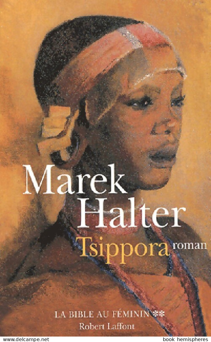 La Bible Au Féminin Tome II : Tsippora (2003) De Marek Halter - Storici