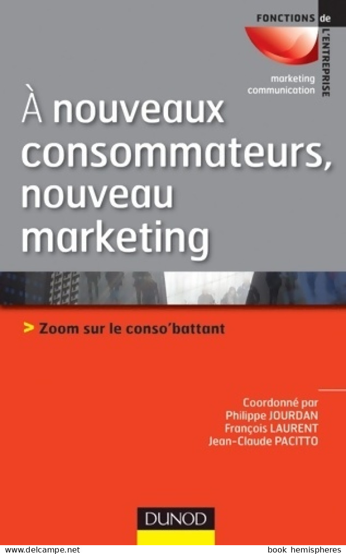 A Nouveaux Consommateurs Nouveau Marketing - Zoom Sur Le Conso'battant : Zoom Sur Le Conso'battant - Economie