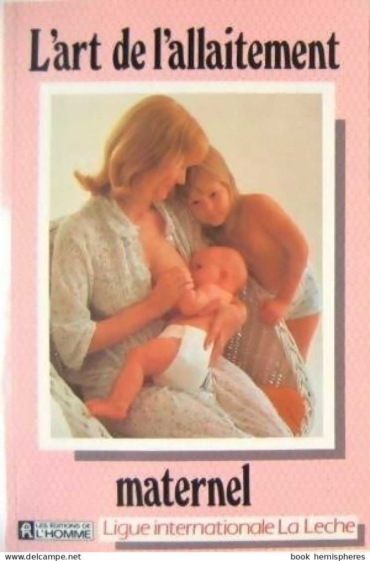 L'art De L'allaitement Maternel (1986) De La Leche League - Gesundheit