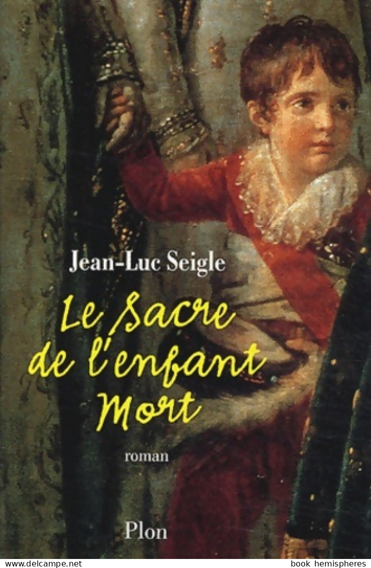 Le Sacre De L'enfant Mort (2004) De Jean-Luc Seigle - Históricos