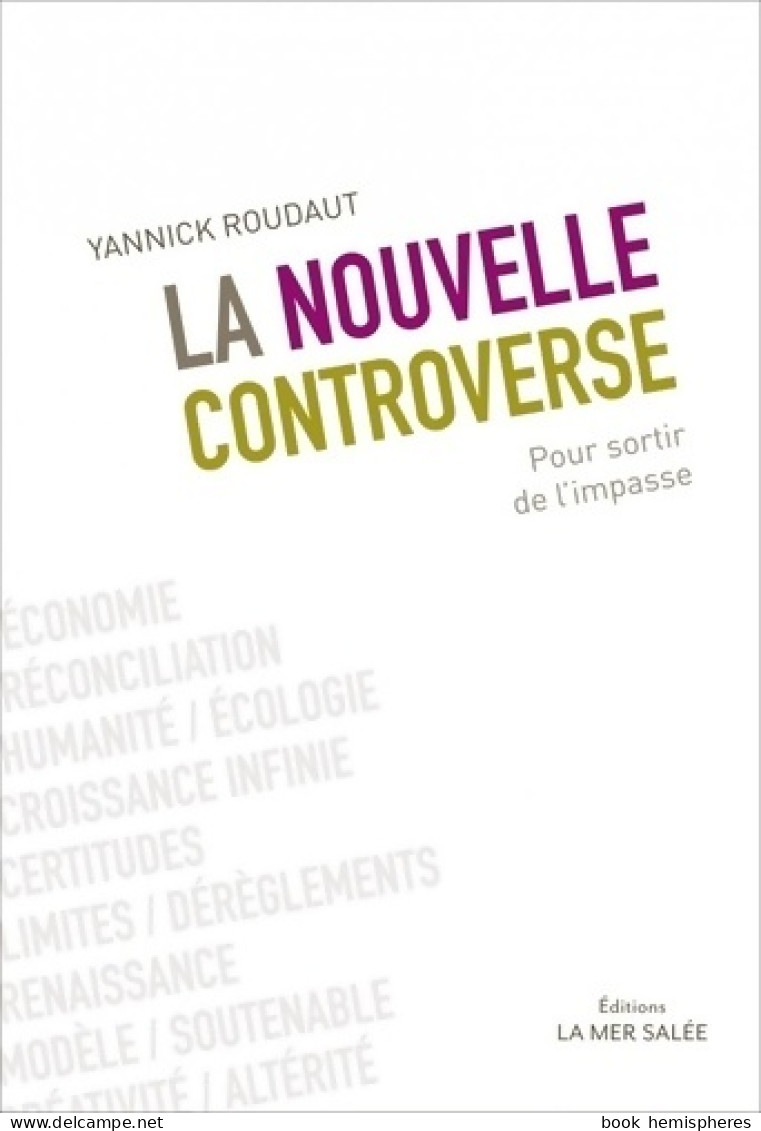 La Nouvelle Controverse. Pour Sortir De L'impasse (2014) De Yannick Roudaut - Economie