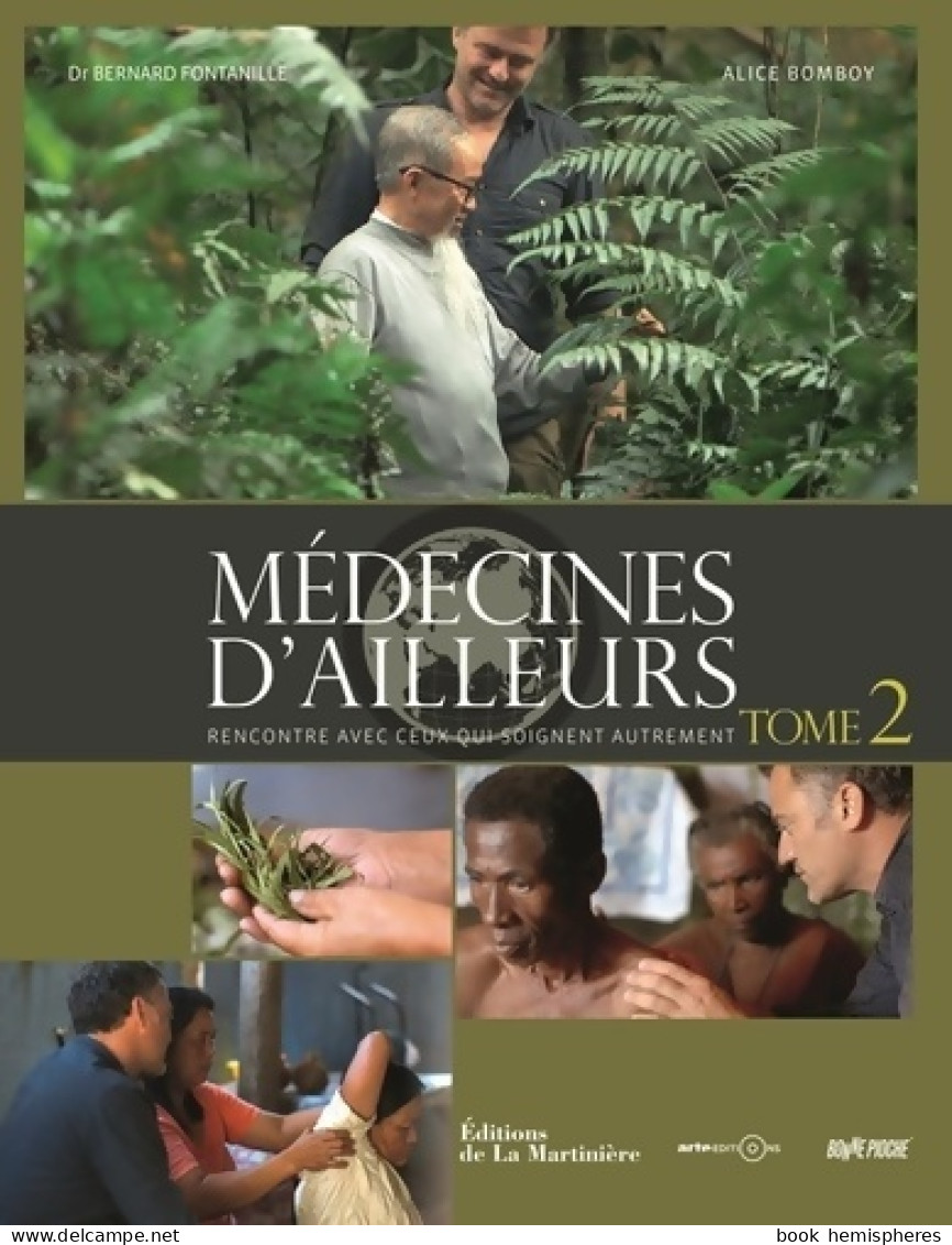 Médecines D'ailleurs : Rencontre Avec Ceux Qui Soignent Autrement Tome II (2015) De Dr Bernard F - Gesundheit