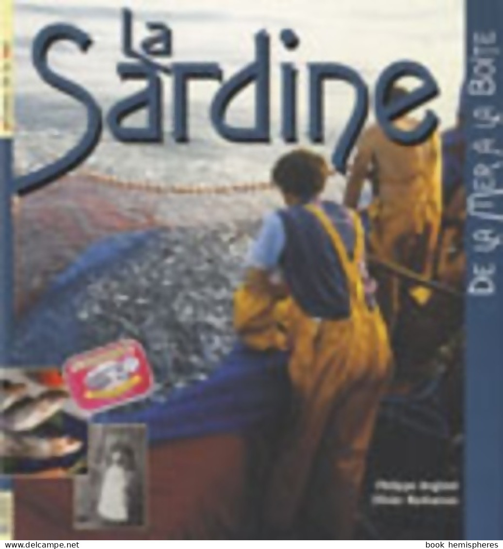 La Sardine : De La Mer à La Boîte (2004) De Philippe Barbaroux - Jacht/vissen