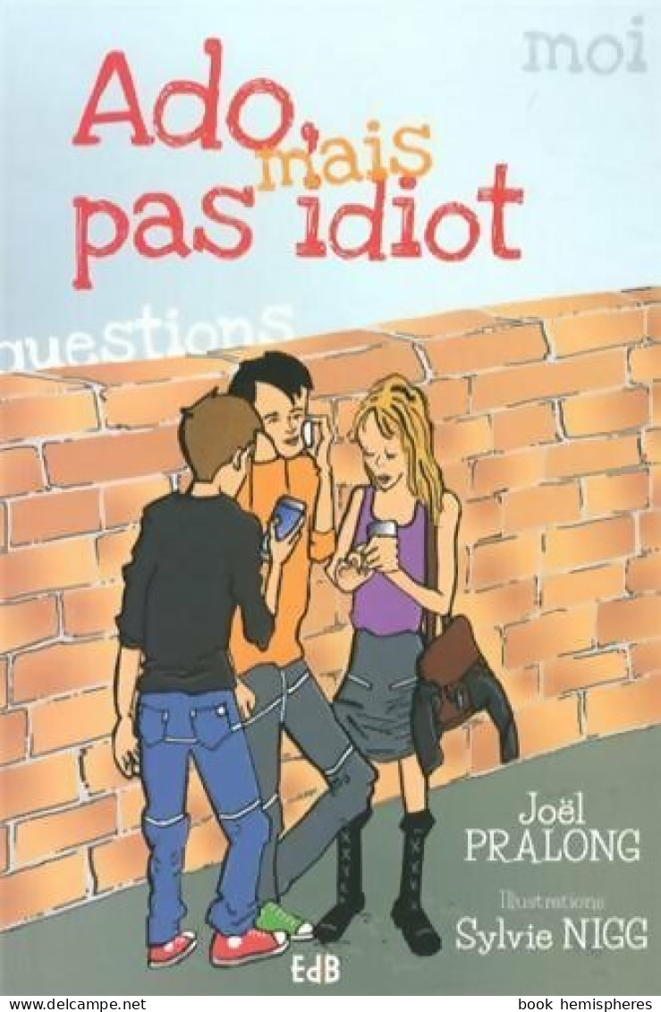 Ado Mais Pas Idiot (2013) De Joël Pralong - Gesundheit