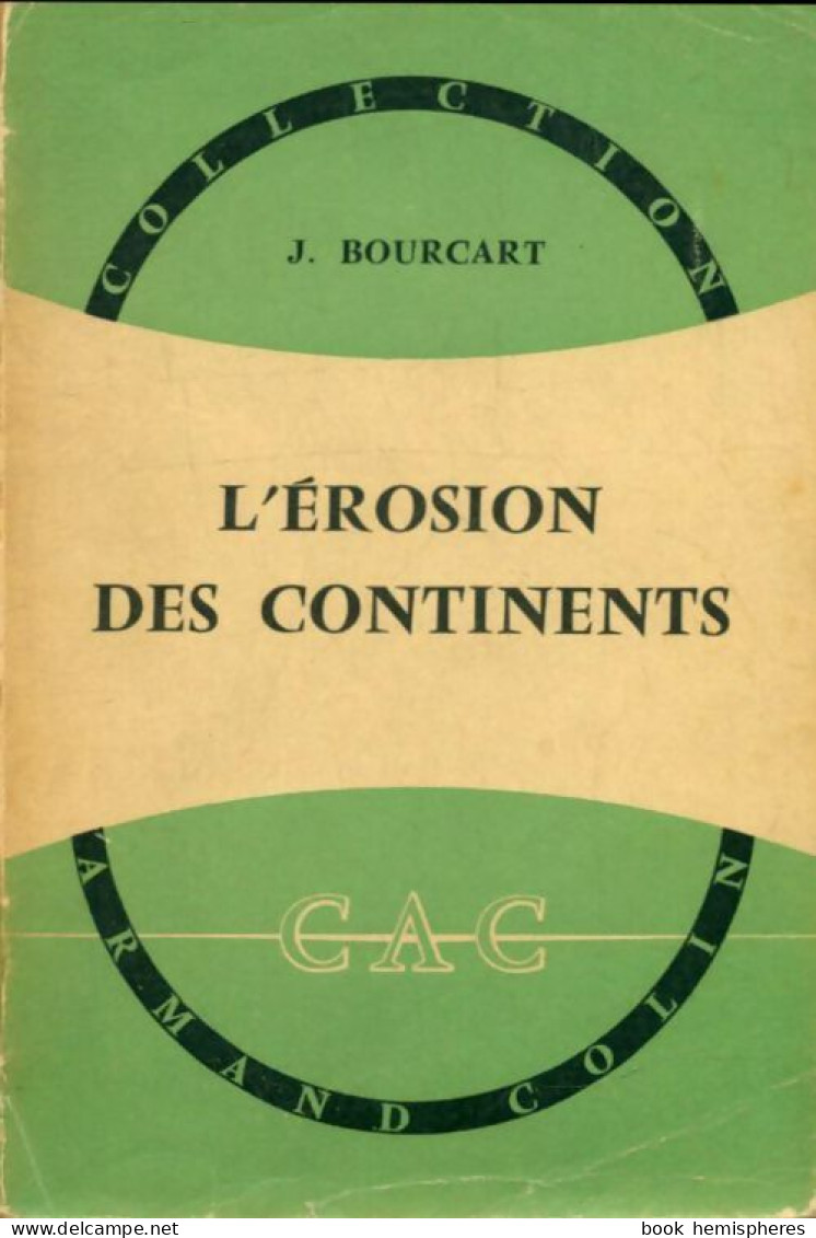 L'érosion Des Continents () De J. Bourcart - Geografía