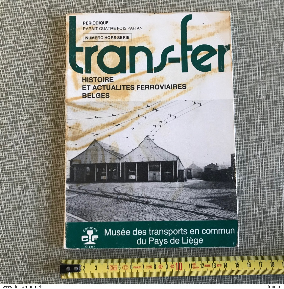 TRANS-FER HISTOIRE ET ACTUALITES FERROVIAIRES BELGES HORS SERIE 05/1985 MUSEE TRANSPORTS EN COMMUN LIEGE - Spoorwegen En Trams
