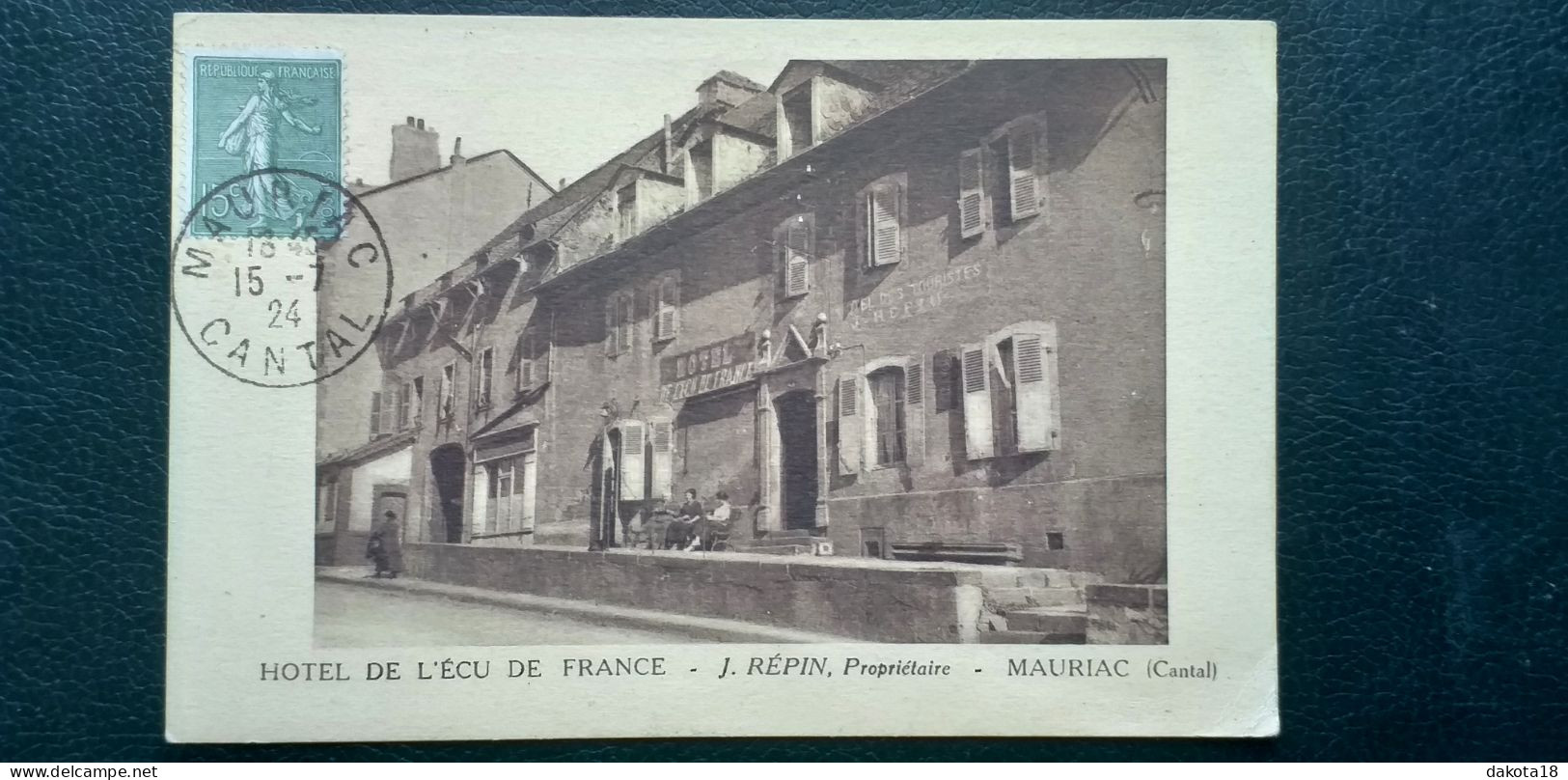 15 , Mauriac , Hôtel De L'écu De France En 1924.......vue Peu Courante - Mauriac