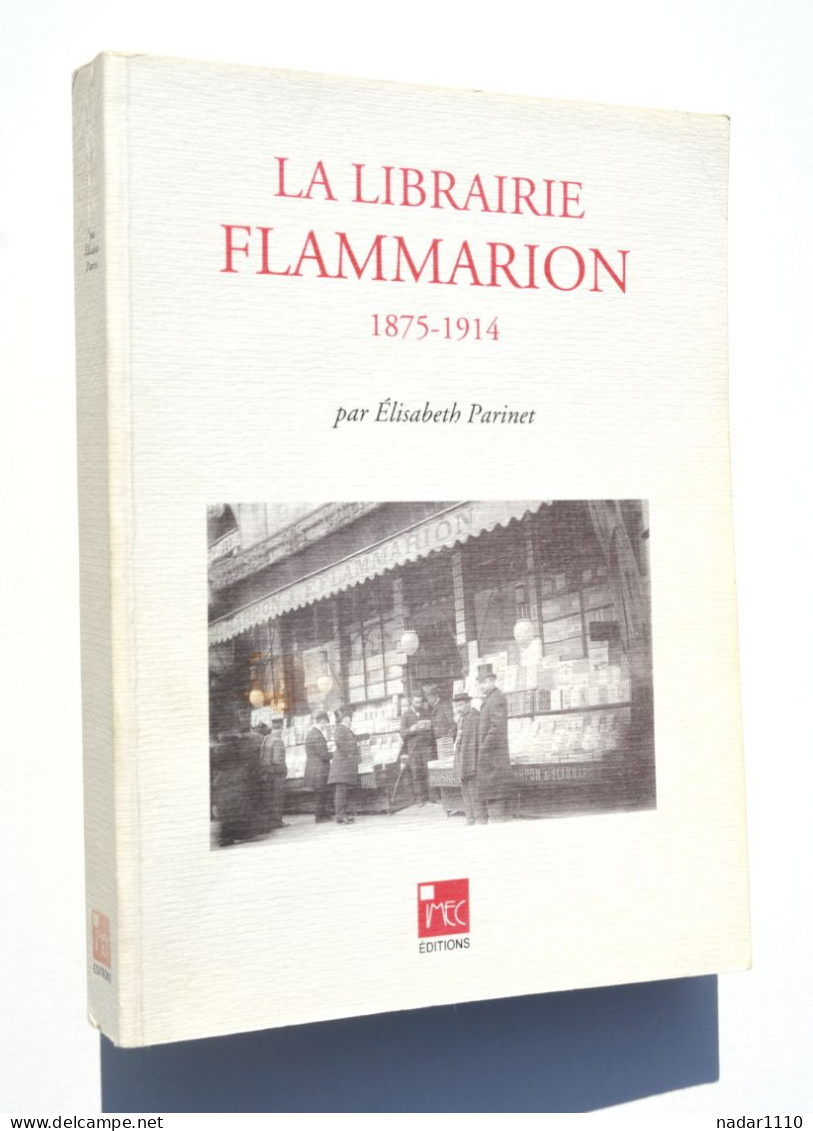 La Librairie Flammarion 1875-1914 - Élisabeth Parinet, Imec 1992 - HC Numéroté / Histoire Littéraire - Biographie