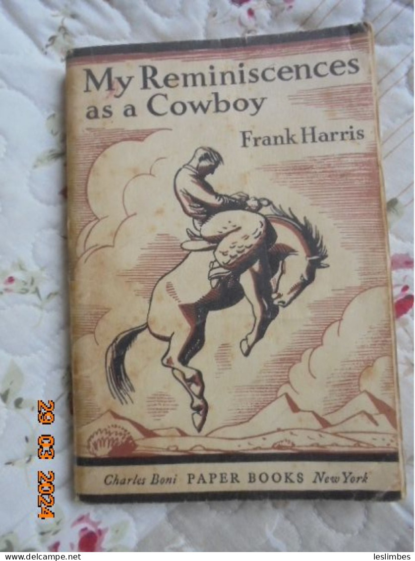 My Reminiscences As A Cowboy - Frank Harris - Charles Boni 1930 - Travel