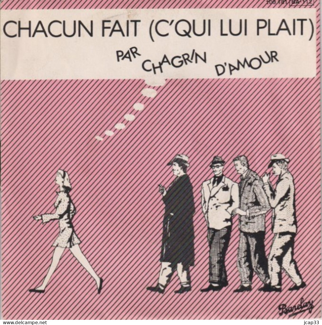 CHAGRIN D AMOUR  -  CHACUN FAIT  (C'QUI LUI PLAIT)  - - Other - French Music