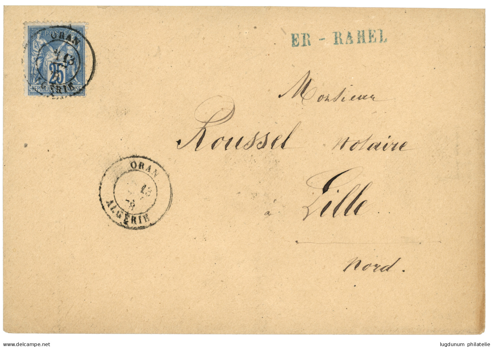 ALGERIE - ER-RAHEL : 1878 25c SAGE Obl. ORAN ALGERIE + Rarissime Griffe Bleue ER-RAHEL Sur Enveloppe Pour La FRANCE. Tré - Autres & Non Classés