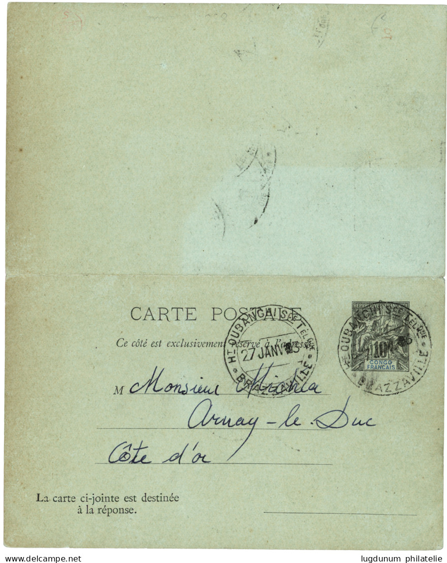 CONGO - OUBANGHI : 1903 Entier Postal 10c (+ Reponse Neuve) Obl. HT OUBANGUI Sce TELque BRAZZAVILLE Pour La FRANCE. TB. - Autres & Non Classés