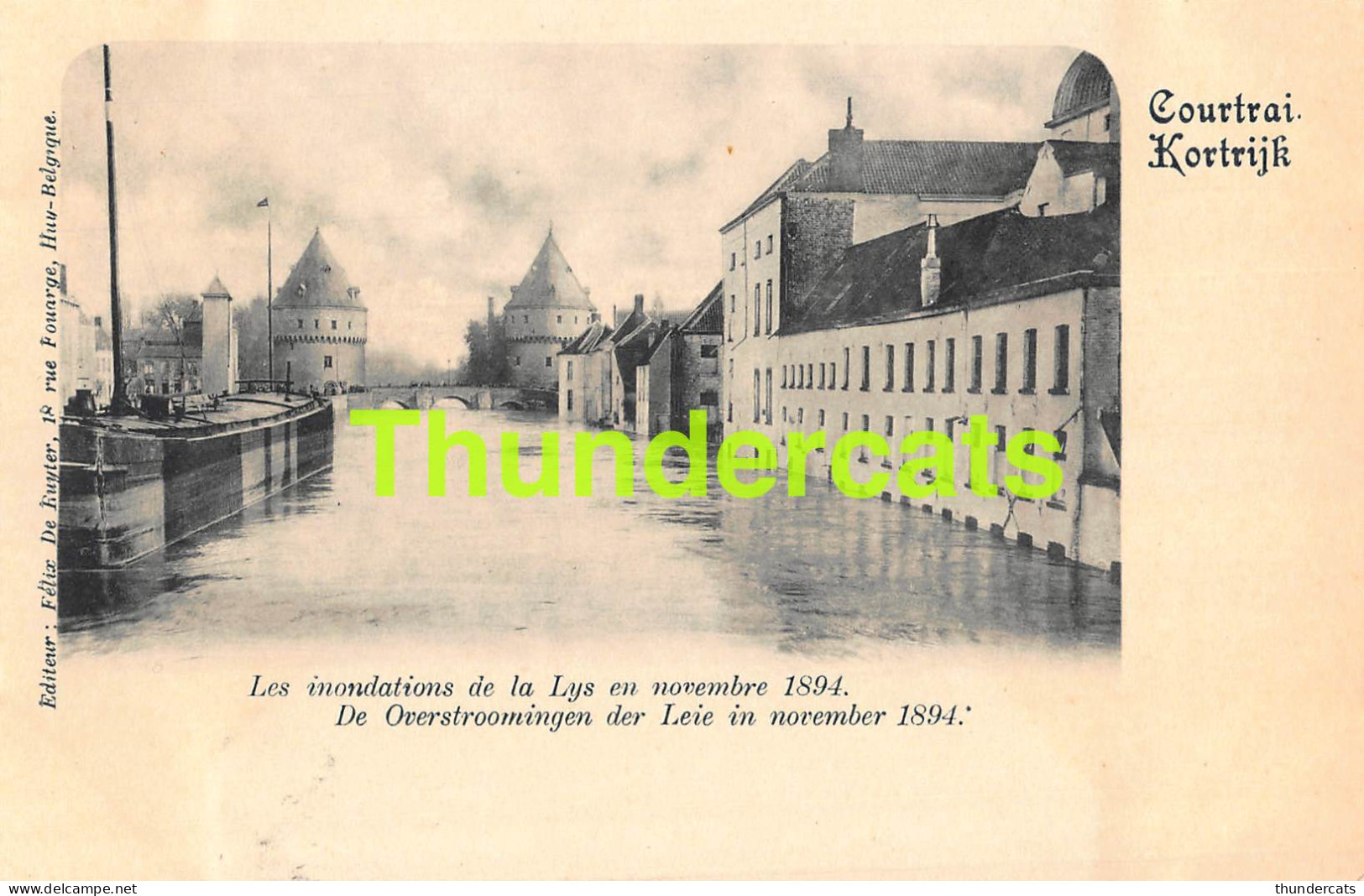 CPA KORTRIJK COURTRAI EDIT. FELIX DE RUYTER LES INONDATIONS DE LA LYS EN NOVEMBRE 1894 - Kortrijk