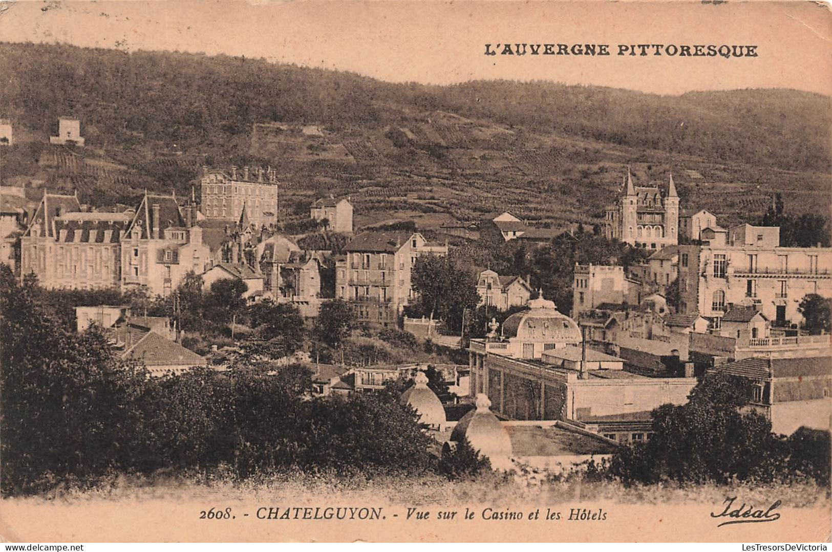 FRANCE - L'Auvergne Pittoresque - Chatelguyon - Vue Sur Le Casino Et Les Hôtels - Vue Générale - Carte Postale Ancienne - Châtel-Guyon