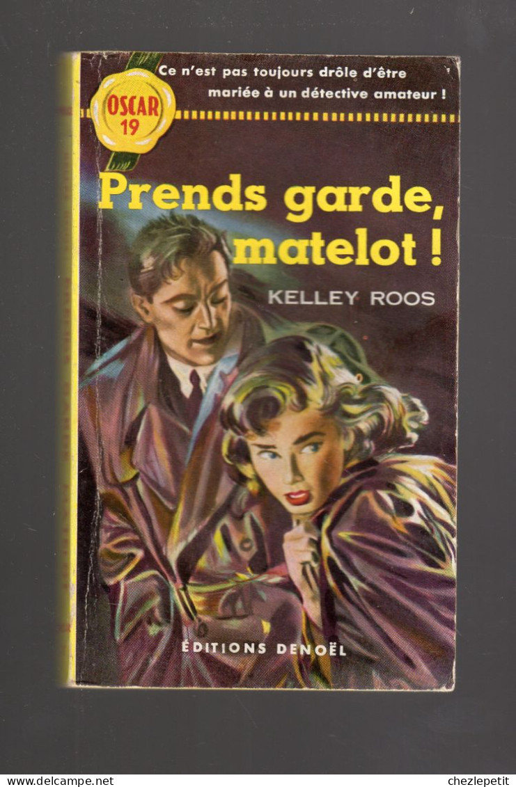 PRENDS GARDE MATELOT KELLY ROOS Collection Oscar 19 DENOEL 1953 - Denoel, Coll. Policière