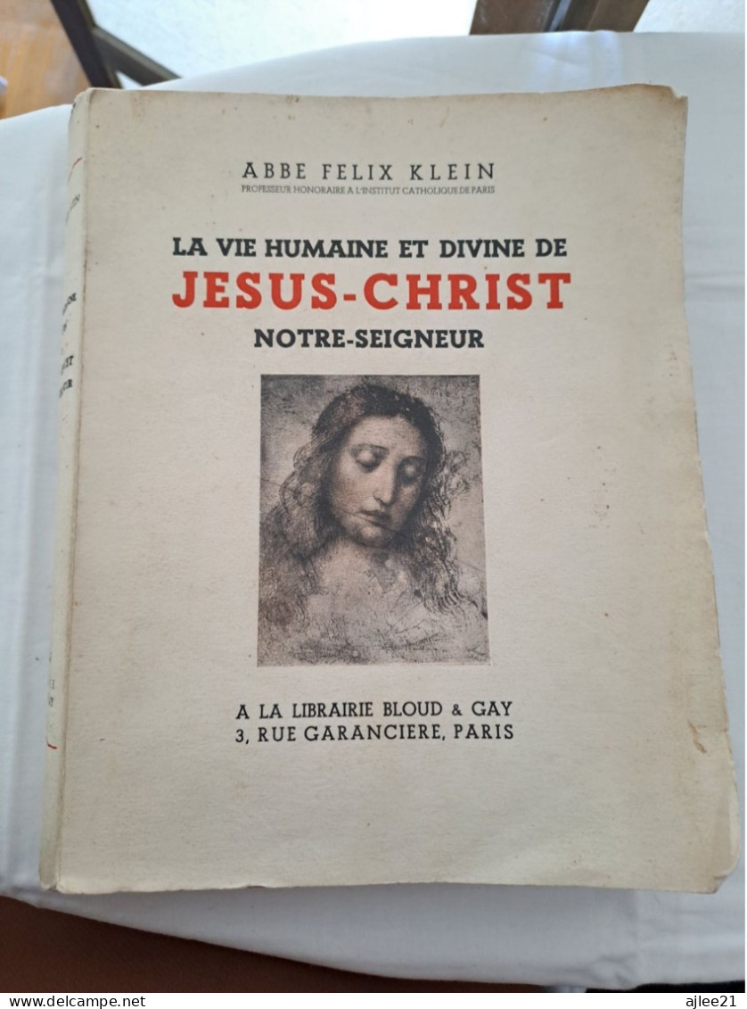 La Vie Humaine Et Divine De Jésus-Christ Notre-Seigneur.    Abbé Felix KLEIN. - 1901-1940