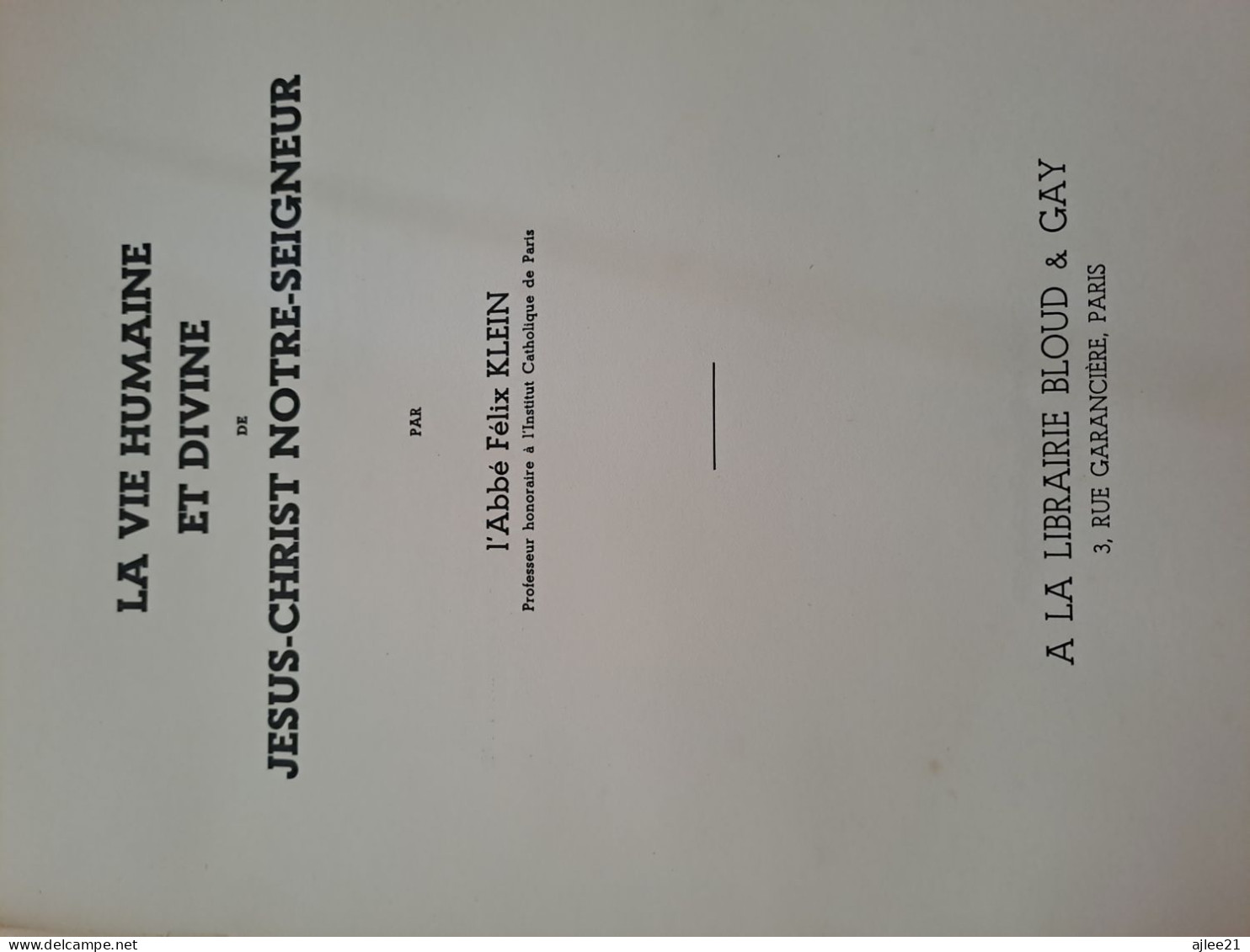 La Vie Humaine Et Divine De Jésus-Christ Notre-Seigneur.    Abbé Felix KLEIN.